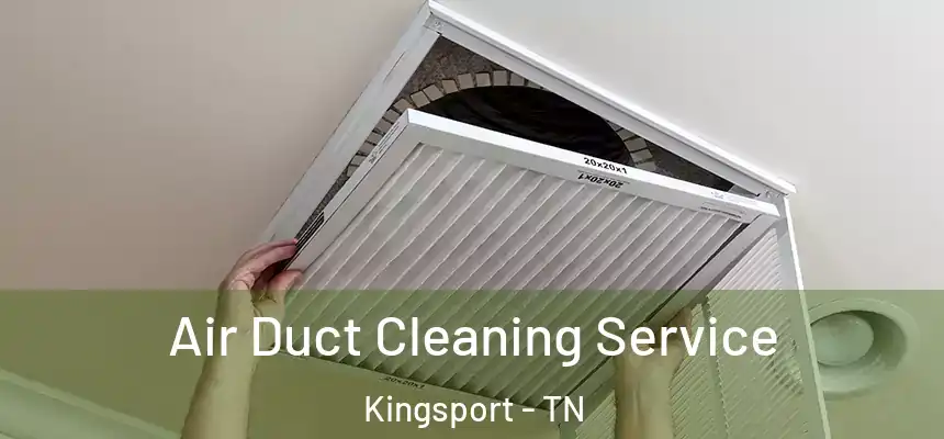 Air Duct Cleaning Service Kingsport - TN