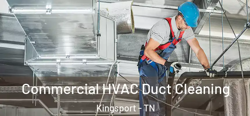  Commercial HVAC Duct Cleaning Kingsport - TN