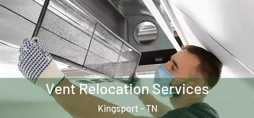  Vent Relocation Services Kingsport - TN